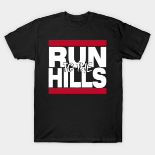 Run to the Hills! T-Shirt